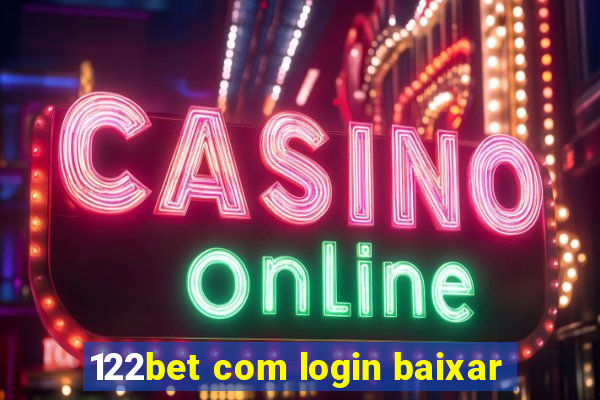 122bet com login baixar